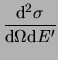 $\displaystyle \frac{\mathrm{d}^2\sigma}{\mathrm{d}\Omega\mathrm{d}E^\prime}$