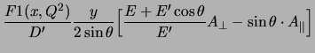 $\displaystyle \frac{F1(x,Q^2)}{D^\prime}\frac{y}{2\sin\theta}
\Big[{\frac{E+E'\cos\theta}{E'}A_\perp-\sin\theta\cdot A_\parallel}\Big]$