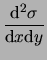 $\displaystyle \frac{\mathrm{d}^2\sigma}{\mathrm{d}x\mathrm{d}y}$