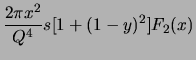 $\displaystyle \frac{2\pi x^2}{Q^4}s\big[1+(1-y)^2\big]F_2(x)$