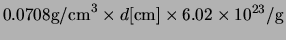 $\displaystyle 0.0708 \mathrm{g/cm}^3\times d\mathrm{[cm]} \times 6.02\times 10^{23}/\mathrm{g}$