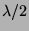 $\lambda/2$