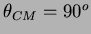 $\theta{}_{CM}=90^o$