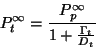 \begin{displaymath}
P_t^{\infty} = \frac{P_p^{\infty}}{1+\frac{\Gamma_t}{D_t}}
\end{displaymath}