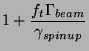 $\displaystyle 1+\frac{f_t\Gamma_{beam}}{\gamma_{spin up}}$