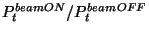 $P_t^{beam ON}/P_t^{beam OFF}$