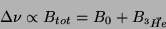 \begin{displaymath}
\Delta\nu \propto B_{tot} = B_0 + B_{^3\vec{He}}
\end{displaymath}