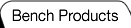 Bench Products