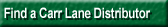 Find a Carr Lane Distributor